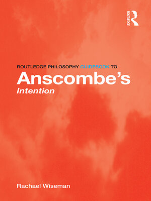 cover image of Routledge Philosophy GuideBook to Anscombe's Intention
